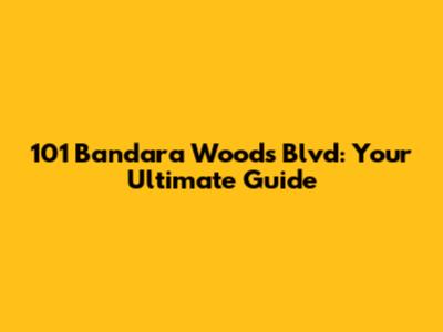 101 Bandara Woods Blvd: Your Ultimate Guide