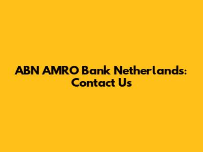 ABN AMRO Bank Netherlands: Contact Us