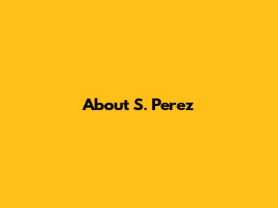 About S. Perez