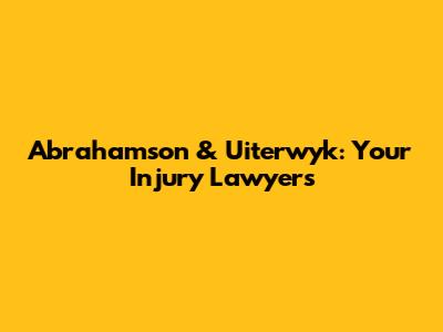 Abrahamson & Uiterwyk: Your Injury Lawyers