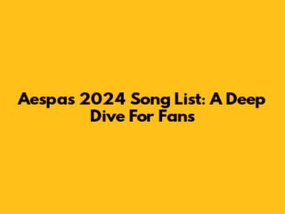 Aespa's 2024 Song List: A Deep Dive For Fans