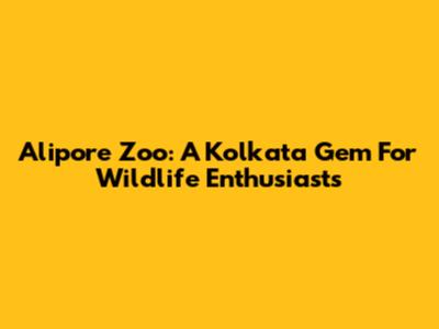 Alipore Zoo: A Kolkata Gem For Wildlife Enthusiasts