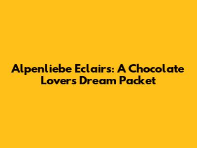 Alpenliebe Eclairs: A Chocolate Lover's Dream Packet