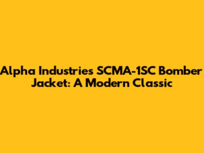 Alpha Industries SCMA-1SC Bomber Jacket: A Modern Classic
