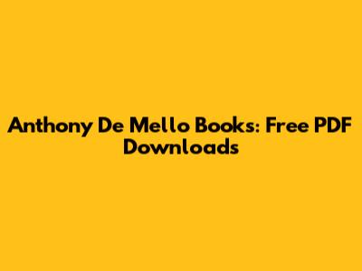 Anthony De Mello Books: Free PDF Downloads
