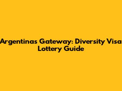 Argentina's Gateway: Diversity Visa Lottery Guide