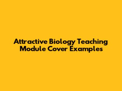 Attractive Biology Teaching Module Cover Examples