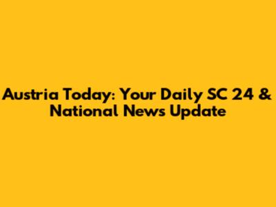 Austria Today: Your Daily SC 24 & National News Update