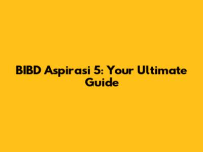 BIBD Aspirasi 5: Your Ultimate Guide