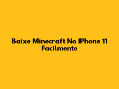 Baixe Minecraft No IPhone 11 Facilmente