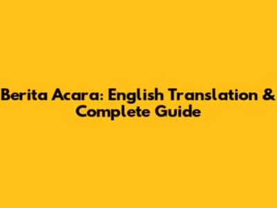Berita Acara: English Translation & Complete Guide