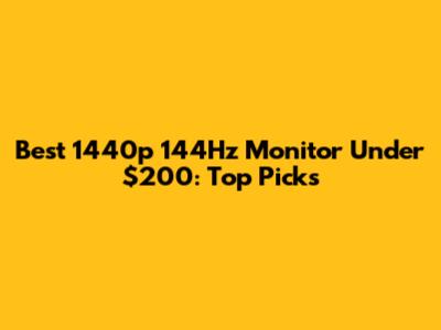 Best 1440p 144Hz Monitor Under $200: Top Picks