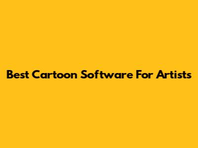 Best Cartoon Software For Artists