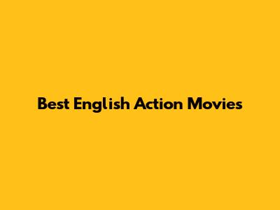 Best English Action Movies