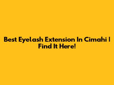 Best Eyelash Extension In Cimahi | Find It Here!
