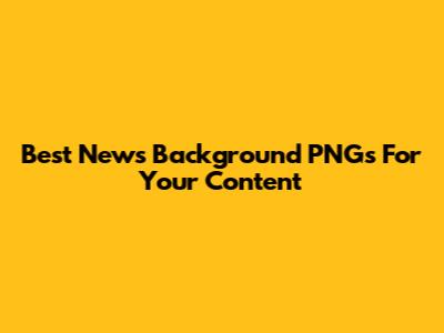Best News Background PNGs For Your Content