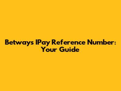 Betway's IPay Reference Number: Your Guide
