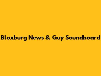 Bloxburg News & Guy Soundboard