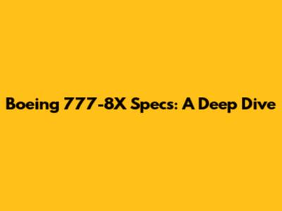 Boeing 777-8X Specs: A Deep Dive