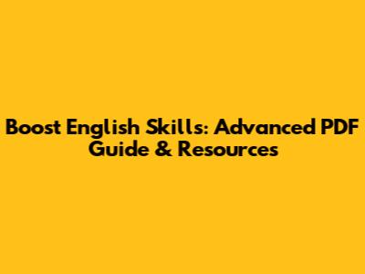 Boost English Skills: Advanced PDF Guide & Resources