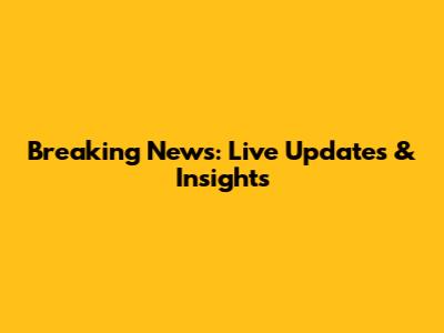 Breaking News: Live Updates & Insights