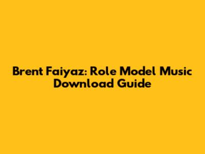 Brent Faiyaz: Role Model Music Download Guide