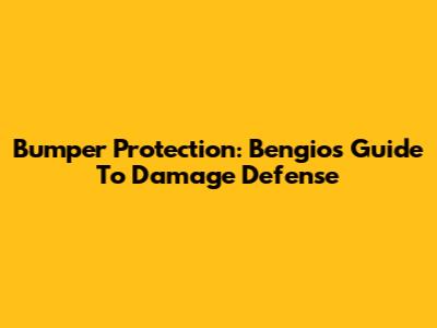 Bumper Protection: Bengio's Guide To Damage Defense
