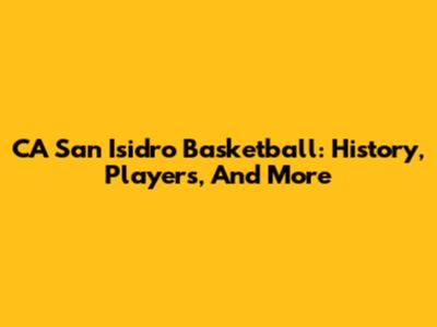 CA San Isidro Basketball: History, Players, And More