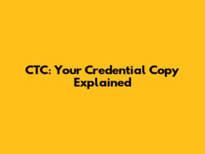 CTC: Your Credential Copy Explained