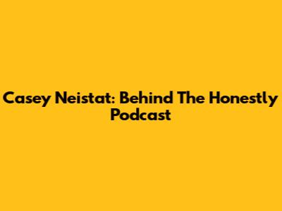 Casey Neistat: Behind The Honestly Podcast