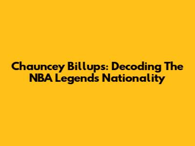 Chauncey Billups: Decoding The NBA Legend's Nationality