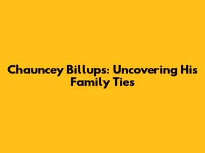 Chauncey Billups: Uncovering His Family Ties