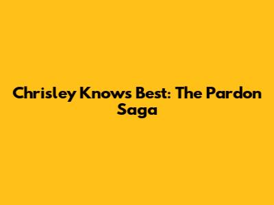 Chrisley Knows Best: The Pardon Saga