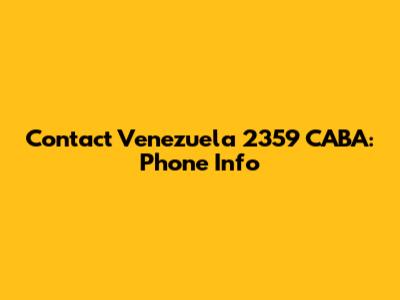 Contact Venezuela 2359 CABA: Phone Info