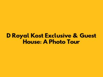 D Royal Kost Exclusive & Guest House: A Photo Tour