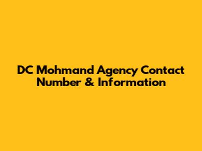 DC Mohmand Agency Contact Number & Information
