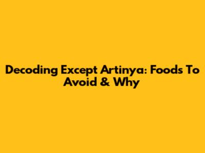 Decoding 'Except Artinya': Foods To Avoid & Why