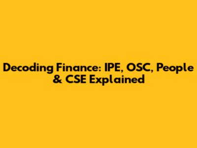 Decoding Finance: IPE, OSC, People & CSE Explained