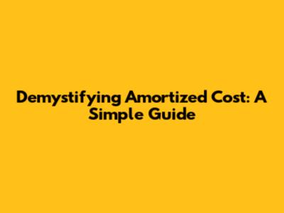 Demystifying Amortized Cost: A Simple Guide