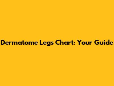 Dermatome Legs Chart: Your Guide
