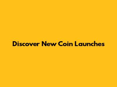 Discover New Coin Launches