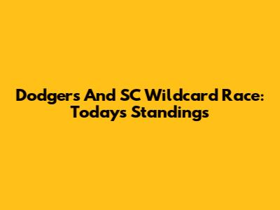 Dodgers And SC Wildcard Race: Today's Standings