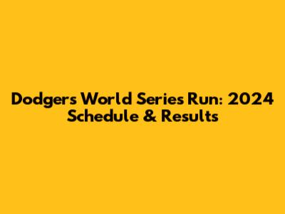 Dodgers World Series Run: 2024 Schedule & Results