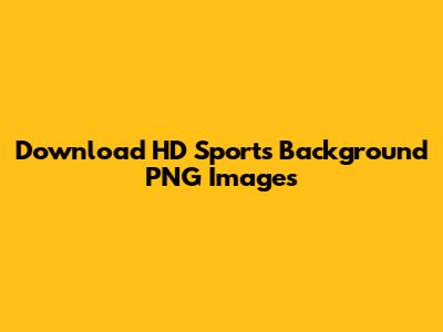 Download HD Sports Background PNG Images
