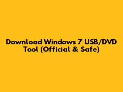 Download Windows 7 USB/DVD Tool (Official & Safe)
