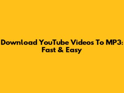 Download YouTube Videos To MP3: Fast & Easy