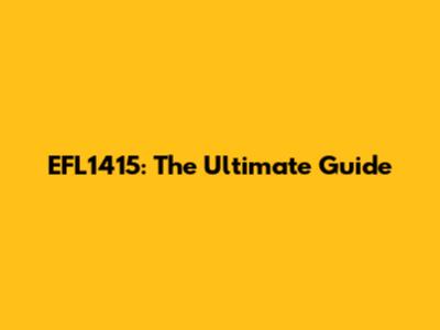 EFL1415: The Ultimate Guide
