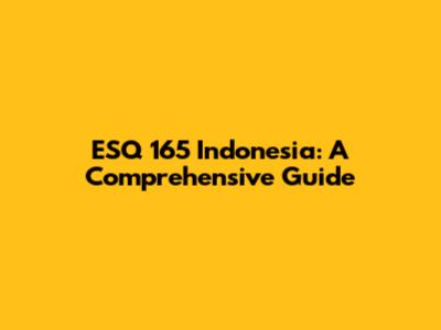 ESQ 165 Indonesia: A Comprehensive Guide