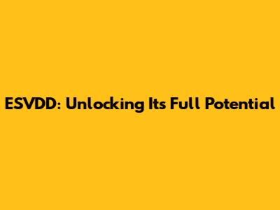 ESVDD: Unlocking Its Full Potential