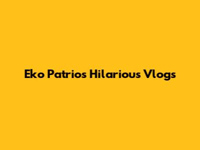 Eko Patrio's Hilarious Vlogs